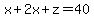 x%2B2x%2Bz=40