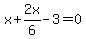 x%2B2x%2F6-3=0