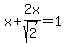 x%2B2x%2Fsqrt%282%29=1