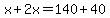 x%2B2x=140%2B40