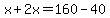 x%2B2x=160-40