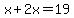 x%2B2x=19