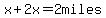 x%2B2x=2miles