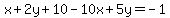 x%2B2y%2B10-10x%2B5y=-1