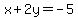 x%2B2y=-5