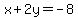 x%2B2y=-8