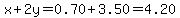 x%2B2y=0.70%2B3.50=4.20
