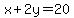 x%2B2y=20