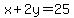 x%2B2y=25