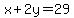 x%2B2y=29