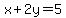 x%2B2y=5