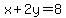 x%2B2y=8