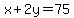 x%2B2y+=+75