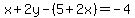 x%2B2y-%285%2B2x%29=-4