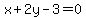 x%2B2y-3=0