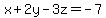 x%2B2y-3z=-7