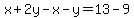 x%2B2y-x-y=13-9