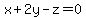 x%2B2y-z=0