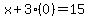 x%2B3%280%29=15
