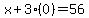 x%2B3%280%29=56