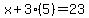 x%2B3%285%29=23