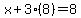 x%2B3%288%29=8