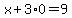 x%2B3%2A0=9