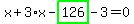 x%2B3%2Ax-highlight_green%28+126+%29-3=0