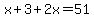 x%2B3%2B2x=51
