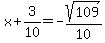 x%2B3%2F10=-sqrt%28109%29%2F10