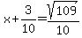 x%2B3%2F10=sqrt%28109%29%2F10