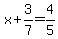 x%2B3%2F7=4%2F5
