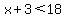 x%2B3%3C18