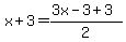 x%2B3=%283x-3%2B3%29%2F2