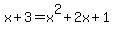 x%2B3=+x%5E2%2B2x%2B1