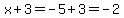x%2B3=-5%2B3=-2