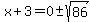 x%2B3=0%2B-sqrt%2886%29