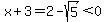 x%2B3=2-sqrt%285%29%3C0