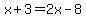 x%2B3=2x-8