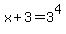 x%2B3=3%5E4