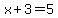x%2B3=5