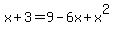 x%2B3=9-6x%2Bx%5E2