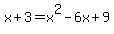 x%2B3=x%5E2-6x%2B9