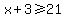 x%2B3%3E=21