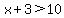 x%2B3%3E10