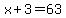 x%2B3+=+63