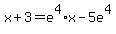 x%2B3+=+e%5E4%2Ax-5e%5E4