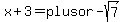 x%2B3+=+plus+or+-sqrt%287%29