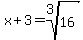 x%2B3+=+root%283%2C16%29