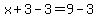 x%2B3-3=9-3